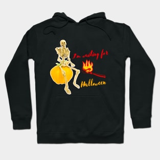 I'm waiting for Halloween - Skeleton - Pumpkin Hoodie